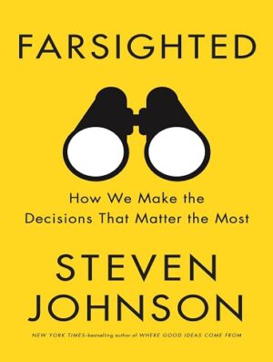 کتاب Farsighted: How We Make the Decisions That Matter the Most (بدون سانسور)