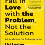 کتاب Fall in Love with the Problem Not the Solution