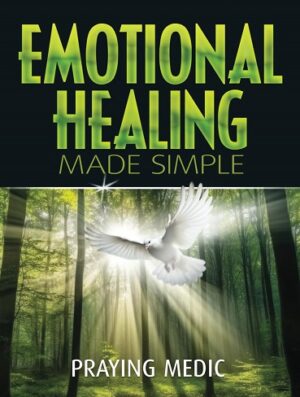 کتاب Emotional Healing Made Simple (The Kingdom of God Made Simple) (بدون سانسور)