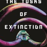 کتاب The Tusks of Extinction