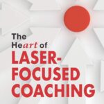 خرید نسخه زبان انگلیسی و بدون سانسور کتاب The HeART of Laser-Focused Coaching فروشگاه کتاب ملت