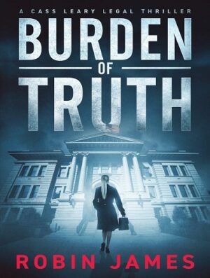 کتاب Burden of Truth (Cass Leary Legal Thriller Series Book 1) (بدون سانسور)