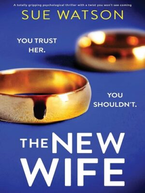 کتاب The New Wife: A totally gripping psychological thriller with a twist you won't see coming (بدون سانسور)