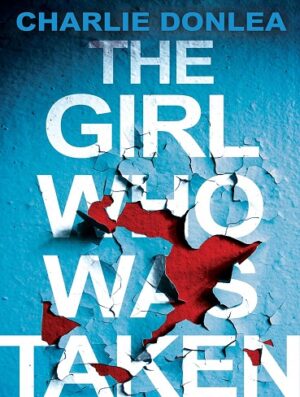 کتاب The Girl Who Was Taken: A Gripping Psychological Thriller (بدون سانسور)