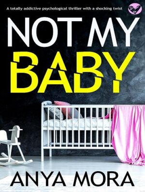 کتاب Not My Baby (Unputdownable Psychological Thrillers) (بدون سانسور)