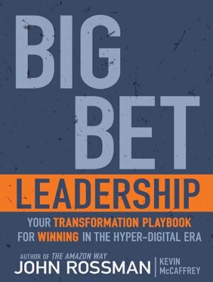 کتاب Big Bet Leadership: Your Transformation Playbook for Winning in the Hyper-Digital Era (بدون سانسور)