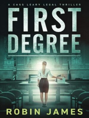 کتاب First Degree (Cass Leary Legal Thriller Series Book 7) (بدون سانسور)