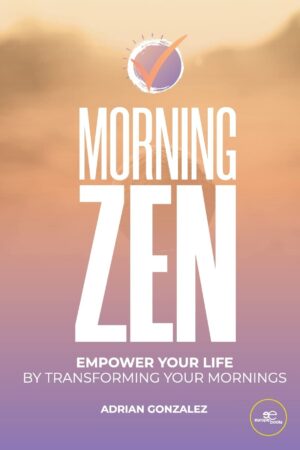 کتاب MORNING ZEN: Empower Your Life by Transforming Your Mornings (بدون سانسور)