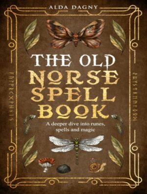 کتاب The Old Norse Spell Book: A Deeper Dive Into Runes, Spells, and Magic (The Old Norse Spell Books, 2) (بدون سانسور)