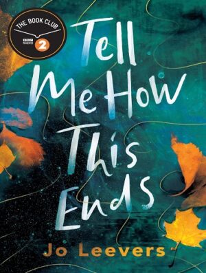 کتاب Tell Me How This Ends: A BBC Radio 2 Book Club Pick (بدون سانسور)