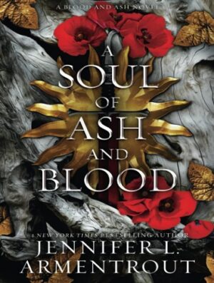 کتاب A Soul of Ash and Blood (Blood And Ash Series Book 5) (بدون سانسور)