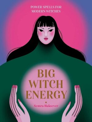 کتاب Big Witch Energy: Power Spells for Modern Witches (بدون سانسور)