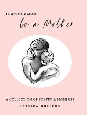 کتاب From One Mom to a Mother: Poetry & Momisms (بدون سانسور)