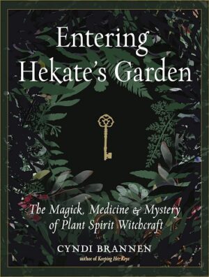 کتاب Entering Hekate's Garden: The Magick, Medicine & Mystery of Plant Spirit Witchcraft (بدون سانسور)