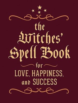 کتاب The Witches Spell Book: For Love, Happiness, and Success (بدون سانسور)