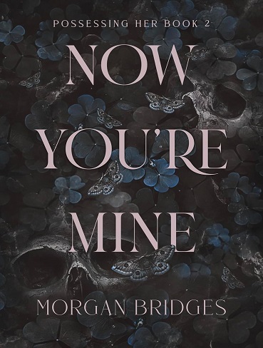 کتاب Now You're Mine (Possessing Her Book 2) (بدون سانسور)