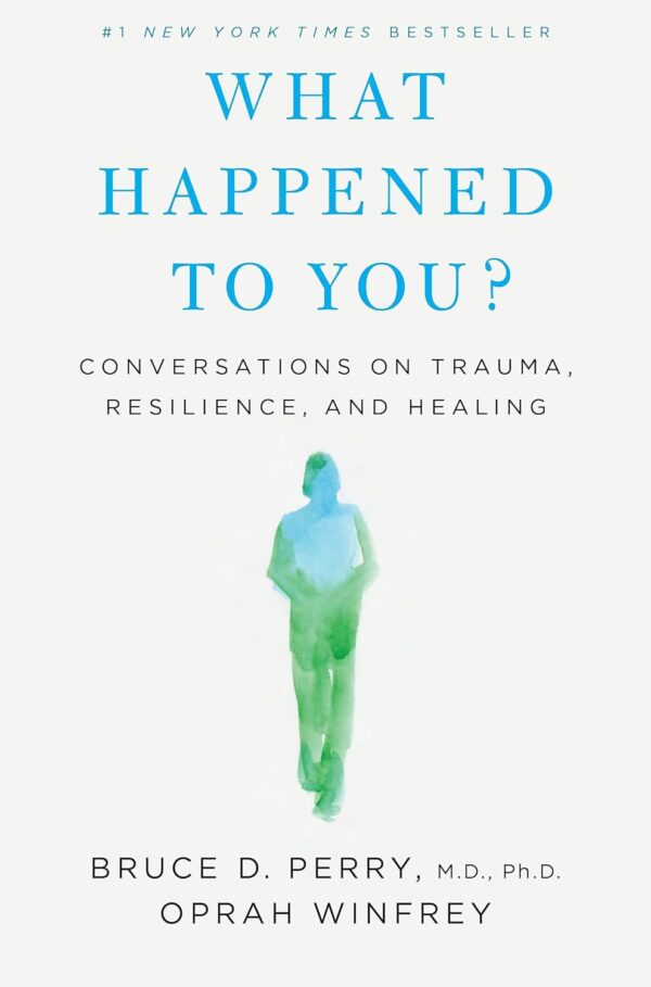 کتاب What Happened to You?: Conversations on Trauma, Resilience, and Healing (متن کامل بدون سانسور)