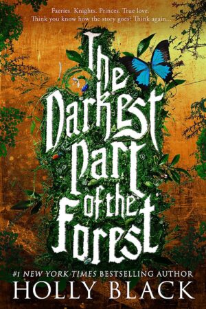 خرید آنلاین کتاب The Darkest Part of the Forest تاریک ترین قسمت جنگل اثر Holly Black هالی بلک
