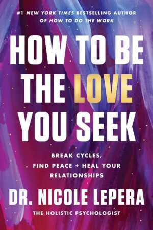 کتاب How to Be the Love You Seek (متن کامل بدون سانسور)