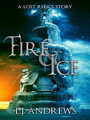 کتاب Fire and Ice (The Lost Relics Story) (بدون سانسور)