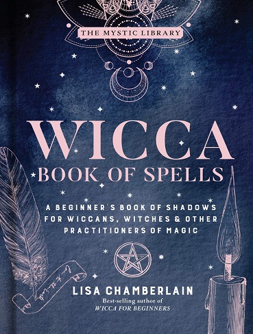 کتاب Wicca Book of Spells: A Beginner’s Book of Shadows for Wiccans, Witches & Other Practitioners of Magic (The Mystic Library Volume 1) (بدون سانسور)