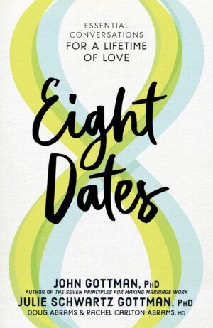 کتاب Eight Dates: Essential Conversations for a Lifetime of Love (متن کامل بدون سانسور)