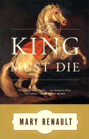 کتاب The King Must Die (Theseus Book 1) (بدون سانسور)
