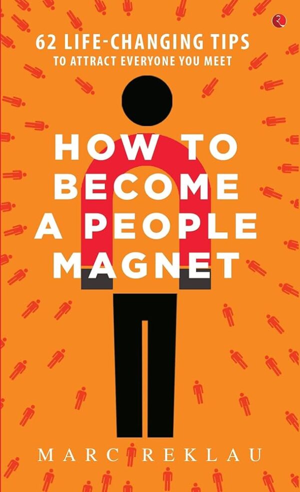 کتاب How to Become a People Magnet: 62 Life-Changing Tips to Attract Everyone You Meet (بدون سانسور)