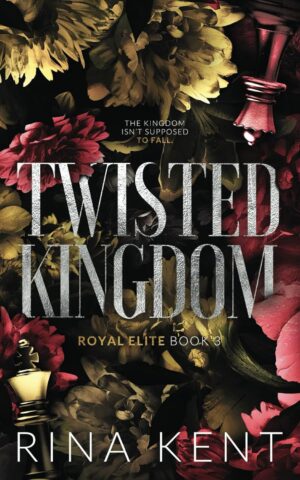 کتاب Twisted Kingdom (Royal Elite Book 3) (متن کامل)