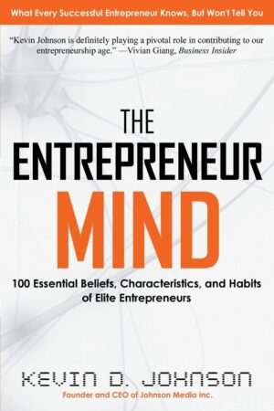 کتاب The Entrepreneur Mind: 100 Essential Beliefs, Characteristics, and Habits of Elite Entrepreneurs (اورجینال)(بدون سانسور)