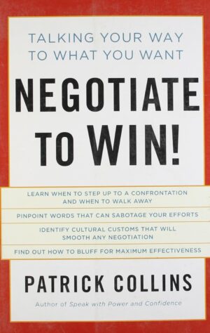 کتاب Negotiate to Win!: Talking Your Way to What You Want (متن کامل)