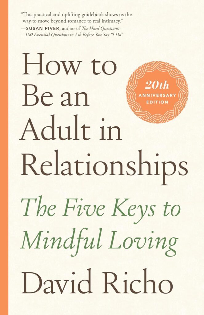 کتاب How to Be an Adult in Relationships: The Five Keys to Mindful Loving (متن کامل)