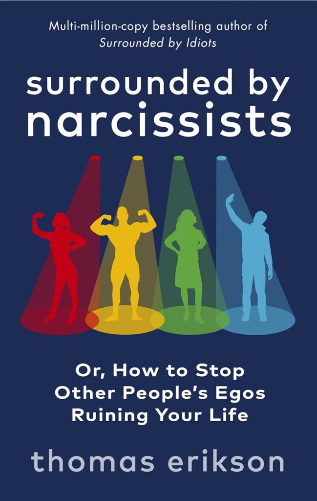 کتاب Surrounded by Narcissists: Or, How to Stop Other People's Egos Ruining Your Life (متن کامل)