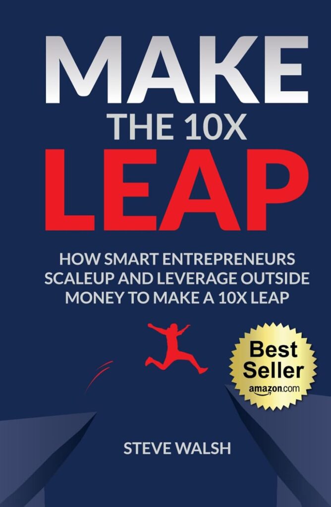 کتاب Make The 10X Leap: How Smart Entrepreneurs Scale Up and Leverage Outside Money to Make a 10X Leap (بدون سانسور)