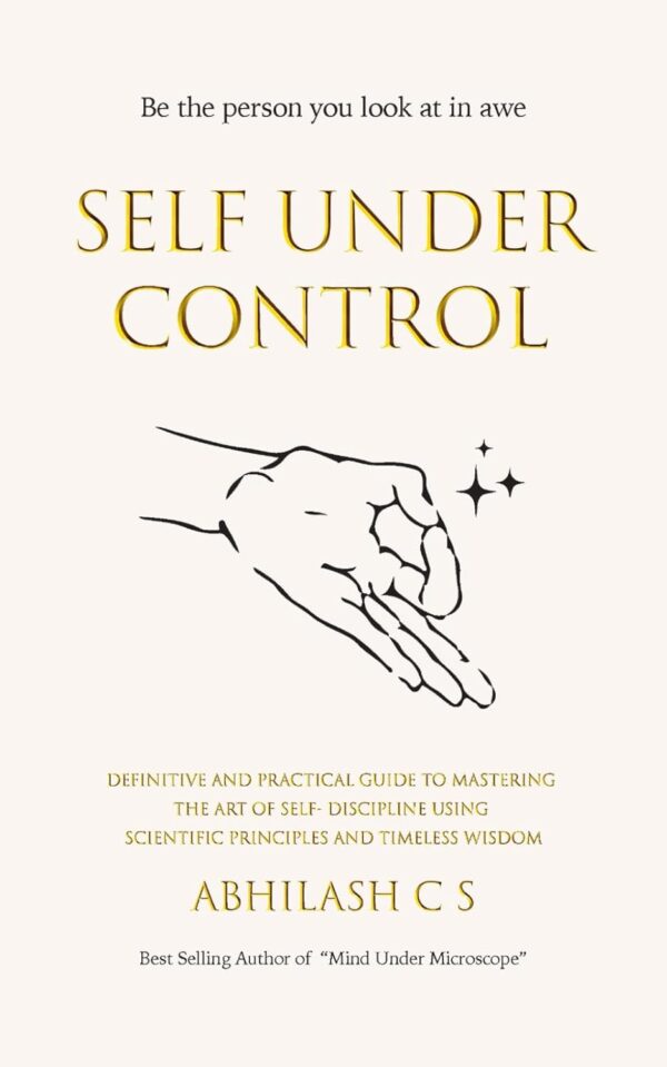 کتاب Self Under Control: Definitive and practical guide to mastering the art of self-discipline using scientific principles and timeless wisdom (بدون سانسور)