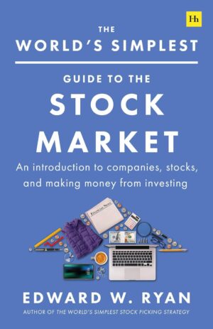 کتاب The World's Simplest Guide to the Stock Market: An introduction to companies, stocks, and making money from investing (متن کامل)