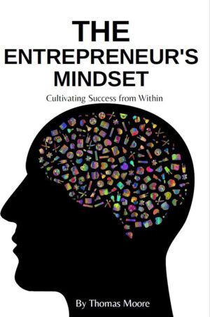 کتاب The Entrepreneur's Mindset: Cultivating Success from Within (متن کامل)