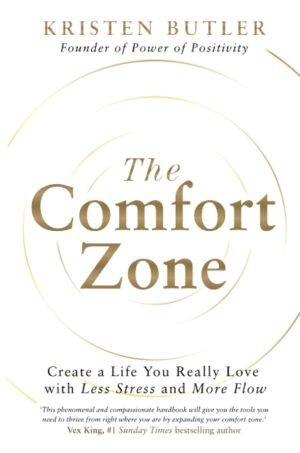 The Comfort Zone: Create a Life You Really Love with Less Stress and More Flow (متن کامل)