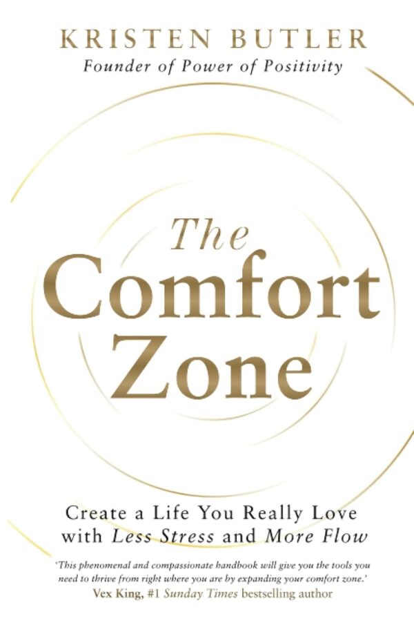 The Comfort Zone: Create a Life You Really Love with Less Stress and More Flow (متن کامل)