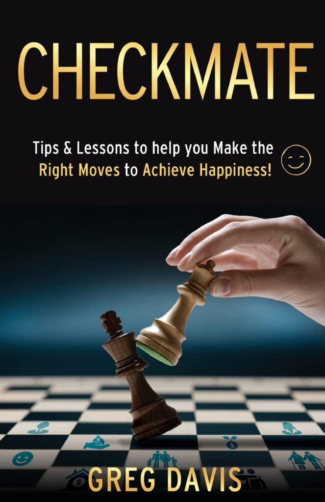 Checkmate: Tips & Lessons to Help You Make the Right Moves to Achieve Happiness (متن کامل)