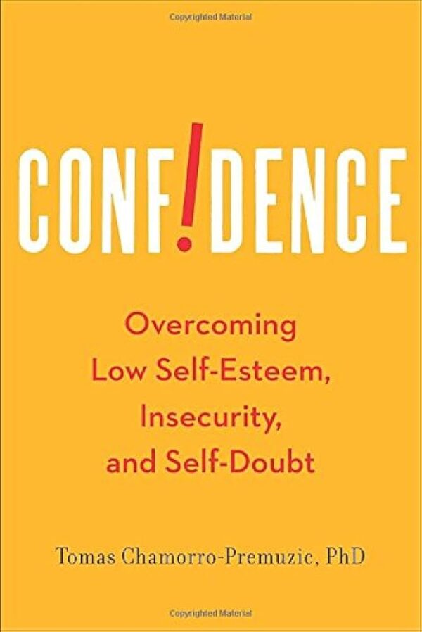 کتاب Confidence: Overcoming Low Self-Esteem, Insecurity, and Self-Doubt (متن کامل)