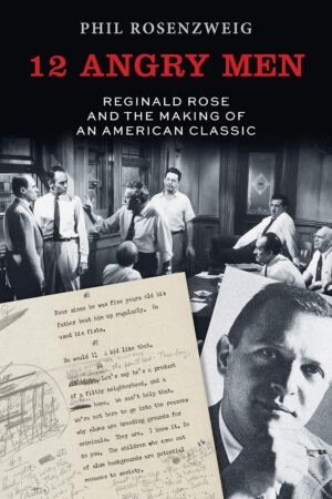 12Angry Men: Reginald Rose and the Making of an American Classic (متن کامل)