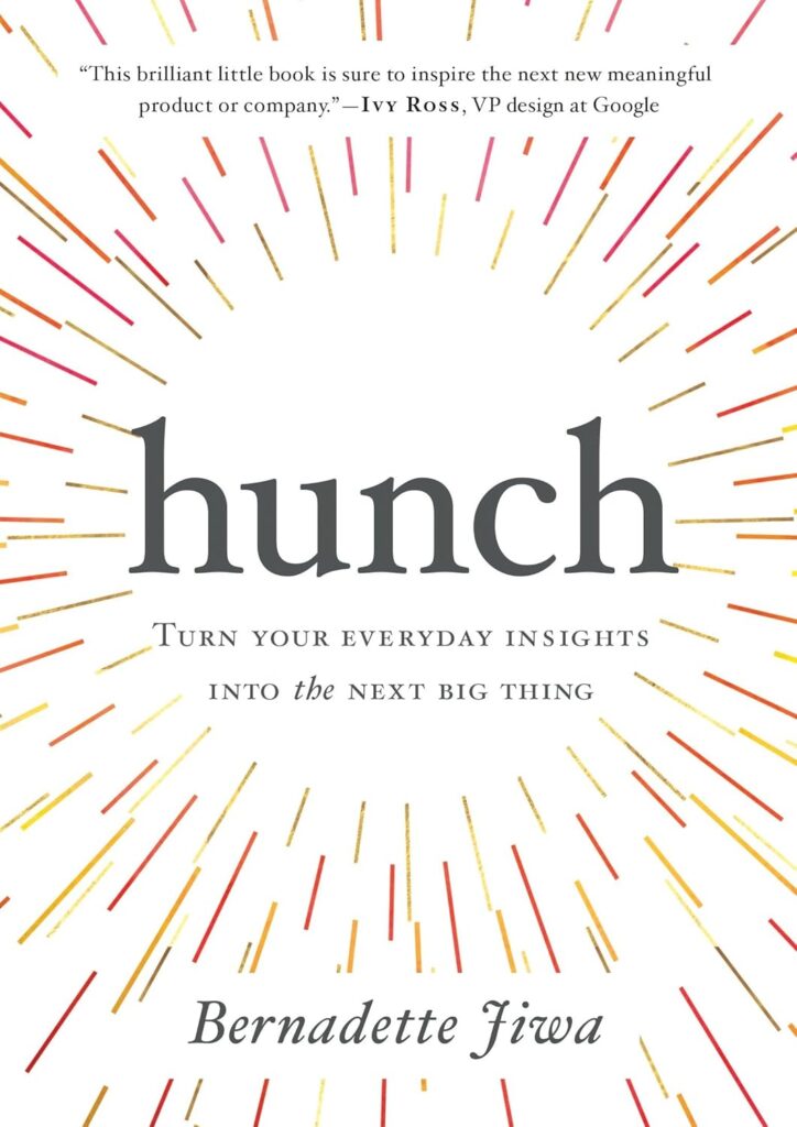 Hunch: Turn Your Everyday Insights Into The Next Big Thing (متن کامل)