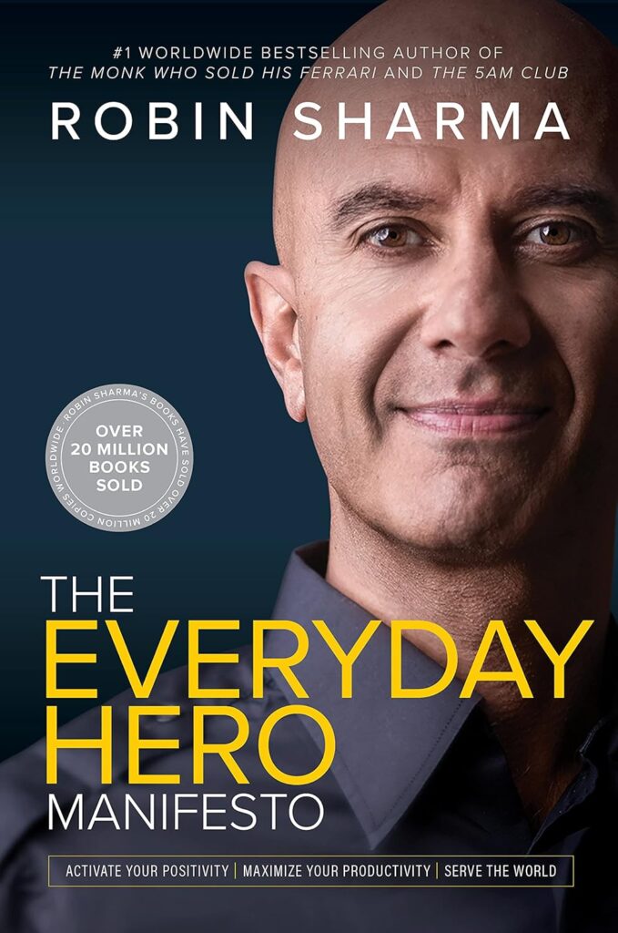 The Everyday Hero Manifesto: Activate Your Positivity, Maximize Your Productivity, Serve The World (متن کامل)