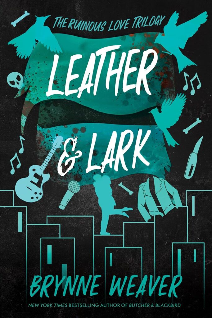 Leather & Lark (The Ruinous Love Trilogy Book 2) (متن کامل)