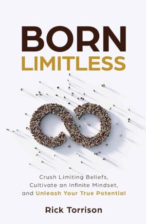 Born Limitless: Crush Limiting Beliefs, Cultivate an Infinite Mindset, and Unleash Your True Potential (متن کامل)