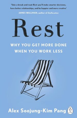 Rest: Why You Get More Done When You Work Less (متن کامل)