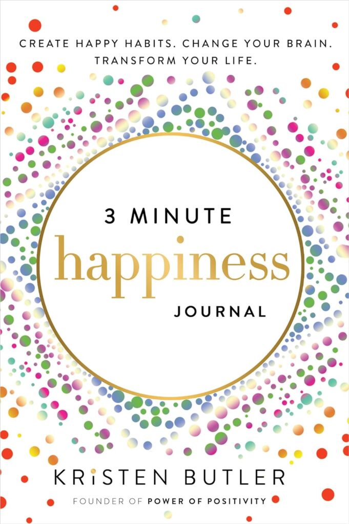 3Minute Happiness Journal: Create Happy Habits. Change Your Brain. Transform Your Life (متن کامل)