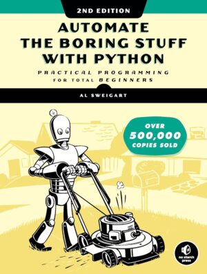 کتاب Automate the Boring Stuff with Python, 2nd Edition: Practical Programming for Total Beginners (متن کامل)