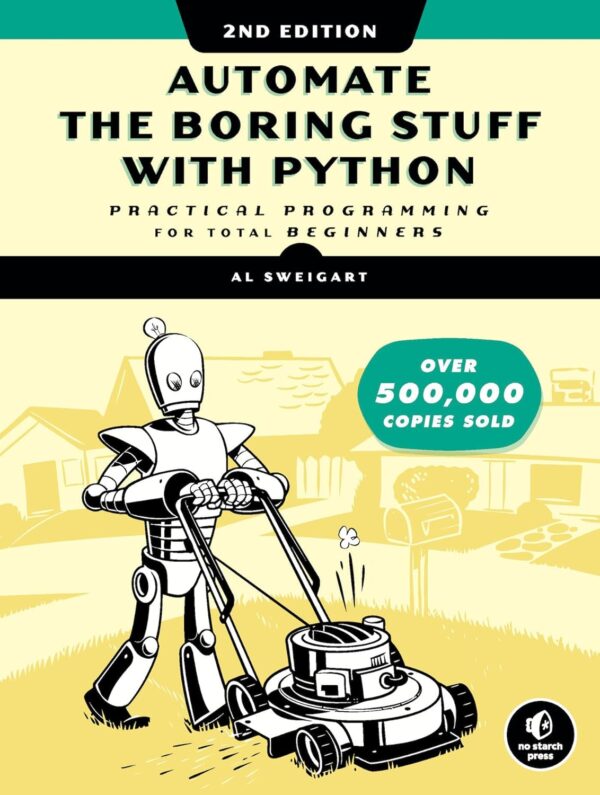 کتاب Automate the Boring Stuff with Python, 2nd Edition: Practical Programming for Total Beginners (متن کامل)